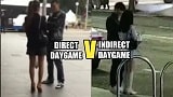 Direct Daygame verses Indirect Daygame